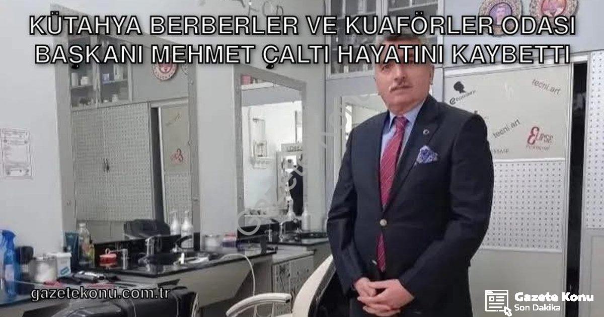 "Kütahya Berberler ve Kuaförler Odası Başkanı Mehmet Çaltı Hayatını Kaybetti" başlıklı haber için fo