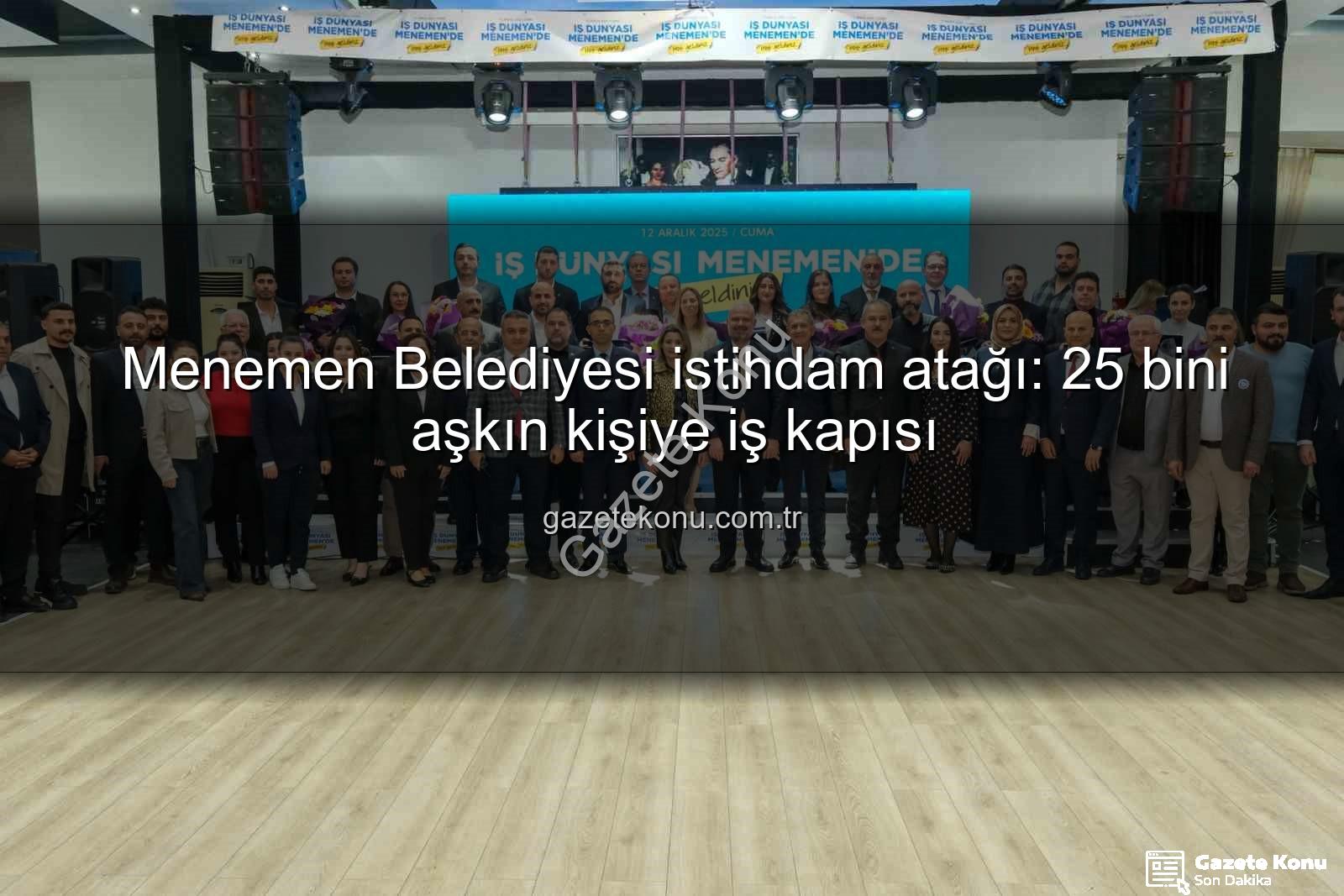 Menemen Belediyesi istihdam - Menemen Belediyesi istihdam atağı: 25 bini aşkın kişiye iş kapısı
