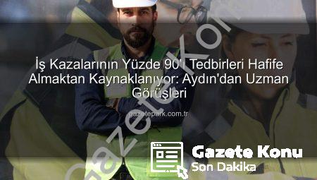 İş Kazalarının %90’ı Neden Oluyor? Uzmanlar Tedbirleri Yetersiz Görmenin Tehlikesine Dikkat Çekiyor