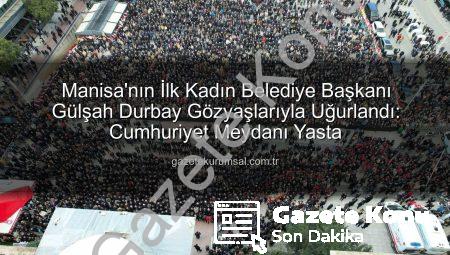 Manisa’nın İlk Kadın Başkanı Gülşah Durbay’a Veda: Gözyaşları Cumhuriyet Meydanı’nda Buluştu