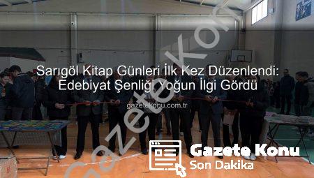 Sarıgöl Kitap Günleri İlk Kez Düzenlendi: Edebiyat Şenliği Yoğun İlgi Gördü