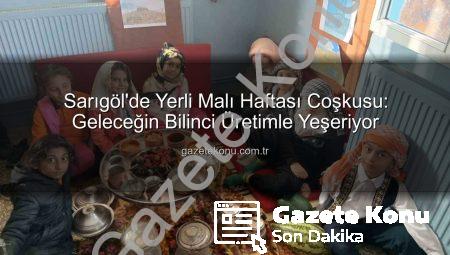 Sarıgöl’de Yerli Malı Haftası Coşkusu: Geleceğin Bilinci Üretimle Yeşeriyor