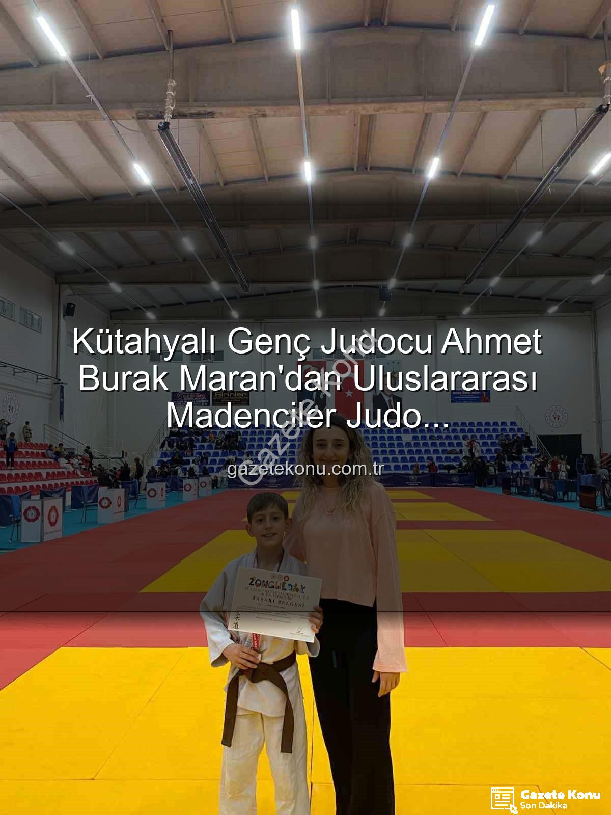 Kütahyalı Genç Judocu Ahmet Burak Maran'dan Uluslararası Madenciler Judo Müsabakaları'nda Bronz Madalya Sevinci