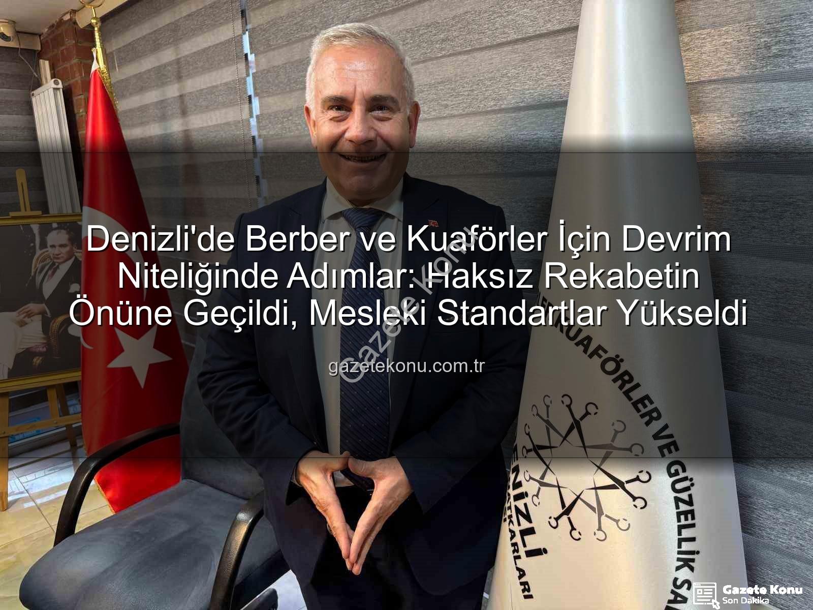berber kuaför denizli - Denizli'de Berber ve Kuaförler İçin Devrim Niteliğinde Adımlar: Haksız Rekabetin Önüne Geçildi, Mesleki Standartlar Yükseldi