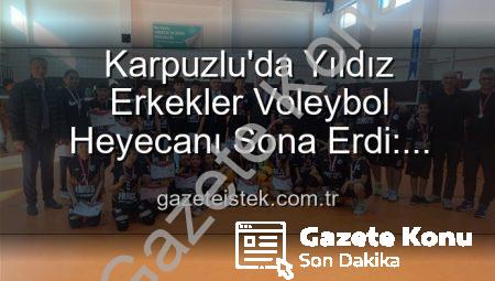 Karpuzlu’da Yıldız Erkekler Voleybol Heyecanı Sona Erdi: Şampiyonlar Belli Oldu!