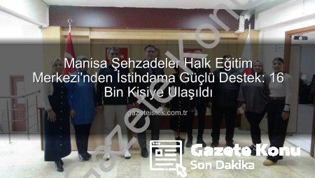 Manisa Şehzadeler Halk Eğitim Merkezi: İstihdama Yönelik Kurslarla Binlerce Kişiye Umut Oluyor
