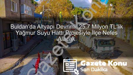 Buldan’da Altyapı Devrimi: 25,7 Milyon TL’lik Yağmur Suyu Hattı Projesiyle İlçe Nefes Alacak