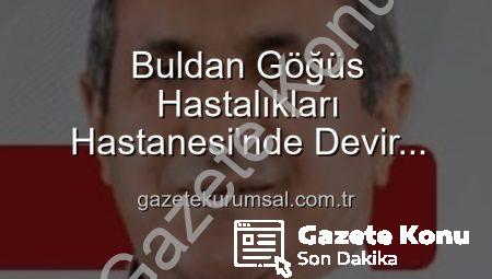 Buldan Göğüs Hastalıkları Hastanesi’nde Yeni Dönem: Uzm. Dr. Nurettin Şahin Başhekim Oldu