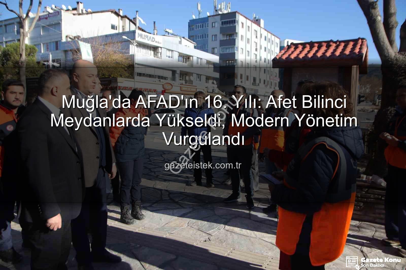 afet bilinci - Muğla'da AFAD'dan Afet Bilinci Atağı: Meydanlar Güvenli Yarınlara Hazırlanıyor!