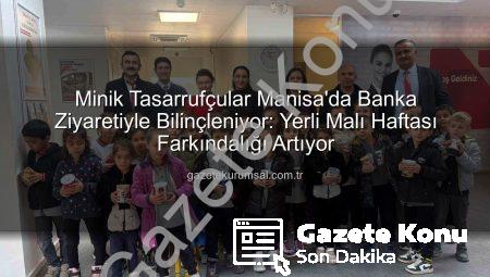 Minik Tasarrufçular Bankada: Sarıgöl Anaokulu Öğrencilerinden Geleceğe Yatırım Dersi