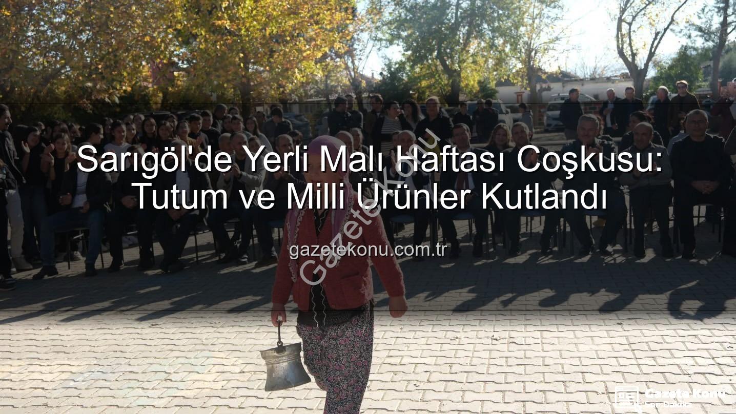 Yerli Malı Haftası Sarıgöl - Sarıgöl'de Yerli Malı Haftası Coşkusu: Tutum ve Milli Ürünler Kutlandı