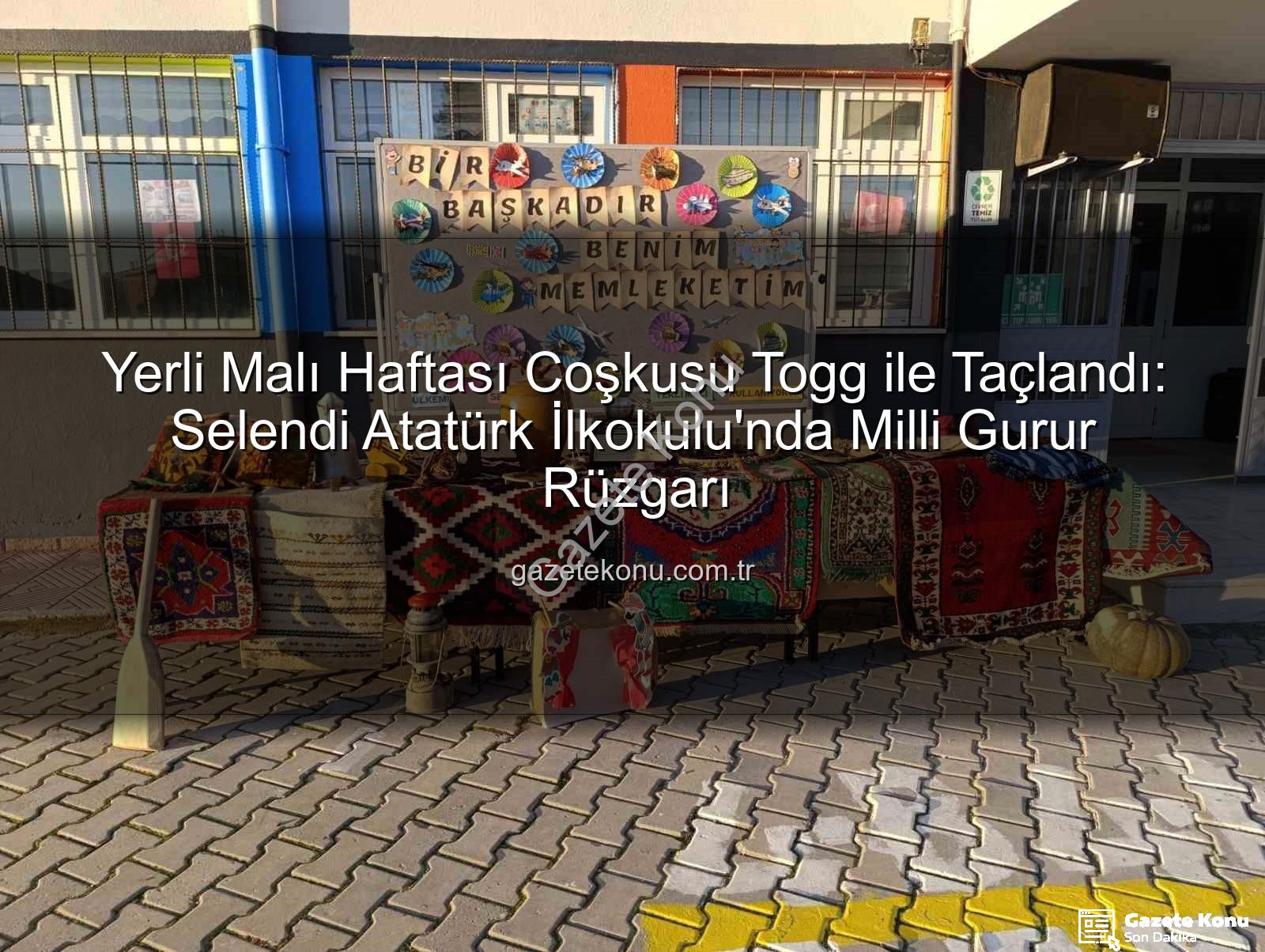 Yerli Malı Haftası Togg - Yerli Malı Haftası Coşkusu Togg ile Taçlandı: Selendi Atatürk İlkokulu'nda Milli Gurur Rüzgarı