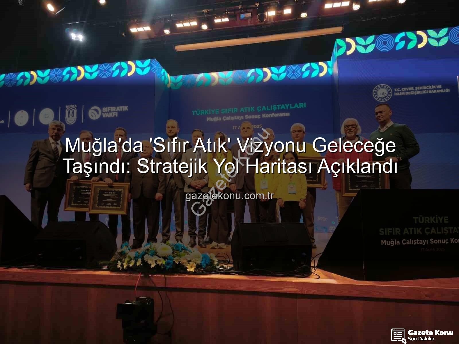 Muğla'da 'Sıfır Atık' Vizyonu Geleceğe Taşındı: Stratejik Yol Haritası Açıklandı