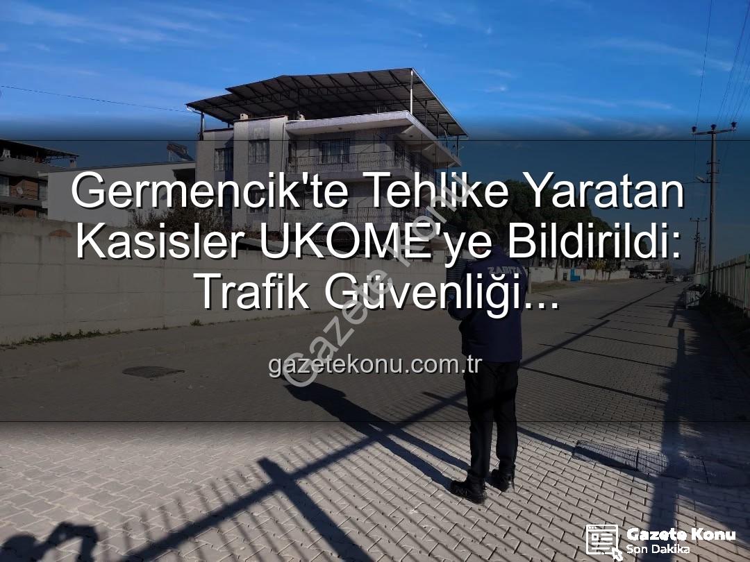 Germencik kasis - Germencik'te Tehlike Yaratan Kasisler UKOME'ye Bildirildi: Trafik Güvenliği Öncelikleniyor