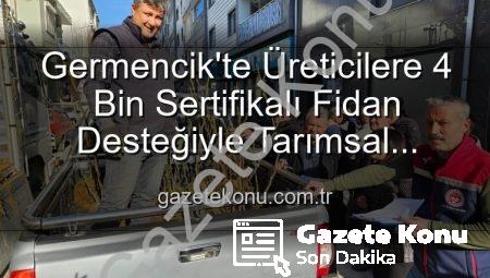 Germencik’te Üreticilere 4 Bin Sertifikalı Fidan Desteğiyle Tarımsal Üretimde Yeni Dönem Başlıyor