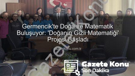 Germencik’te Doğa ve Matematik Buluşuyor: ‘Doğanın Gizli Matematiği’ Projesi Başladı