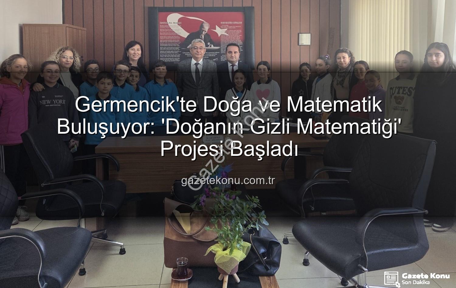 doğa ve matematik - Germencik'te Doğa ve Matematik Buluşuyor: 'Doğanın Gizli Matematiği' Projesi Başladı