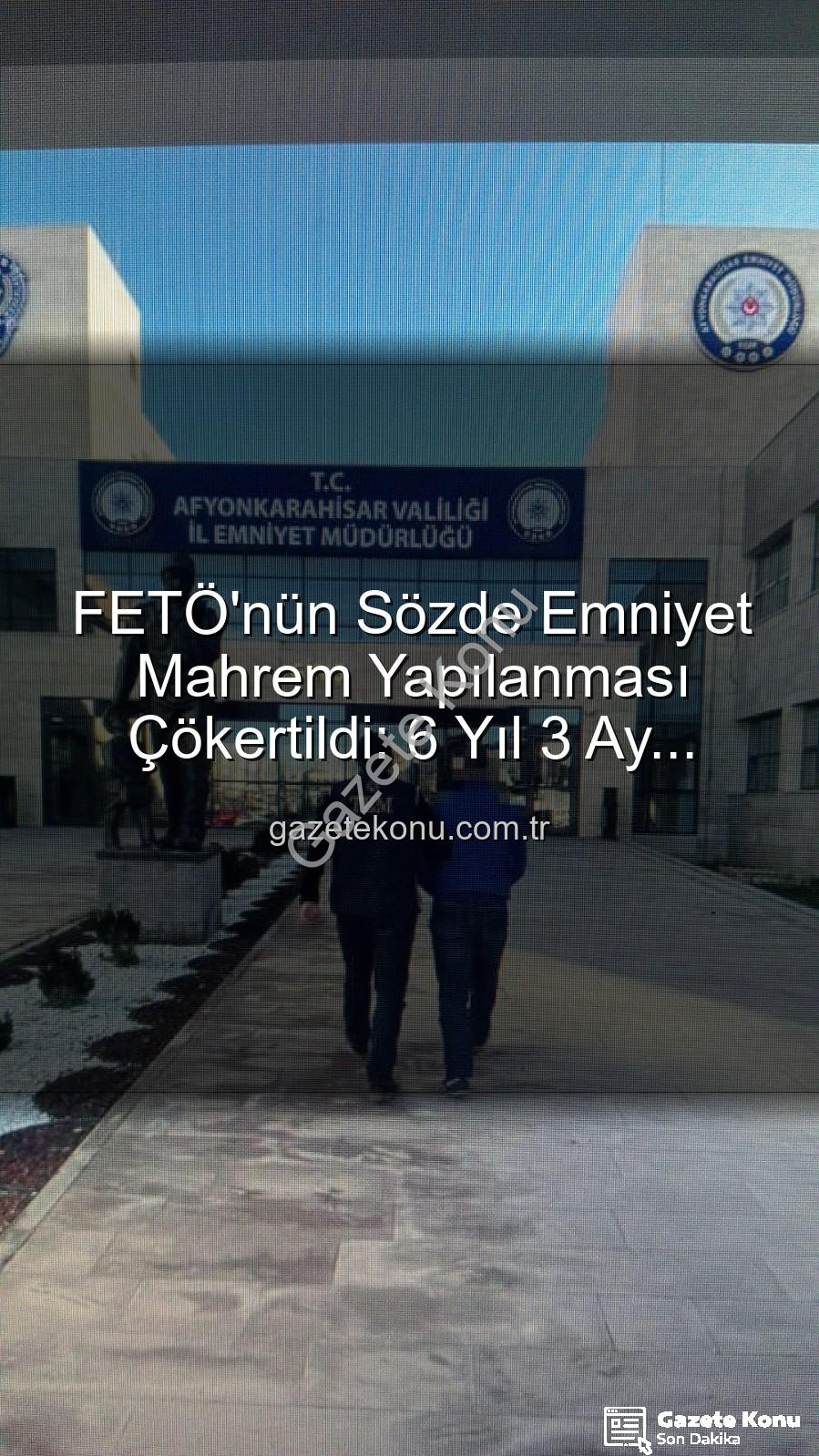 firari FETÖ'cü - FETÖ'nün Sözde Emniyet Mahrem Yapılanması Çökertildi: 6 Yıl 3 Ay Cezası Olan Firari FETÖ'cü Afyonkarahisar'da Yakalandı