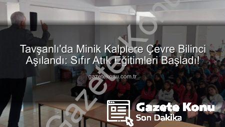 Tavşanlı’da Minik Kalplere Çevre Bilinci Aşılandı: Sıfır Atık Eğitimleri Başladı!