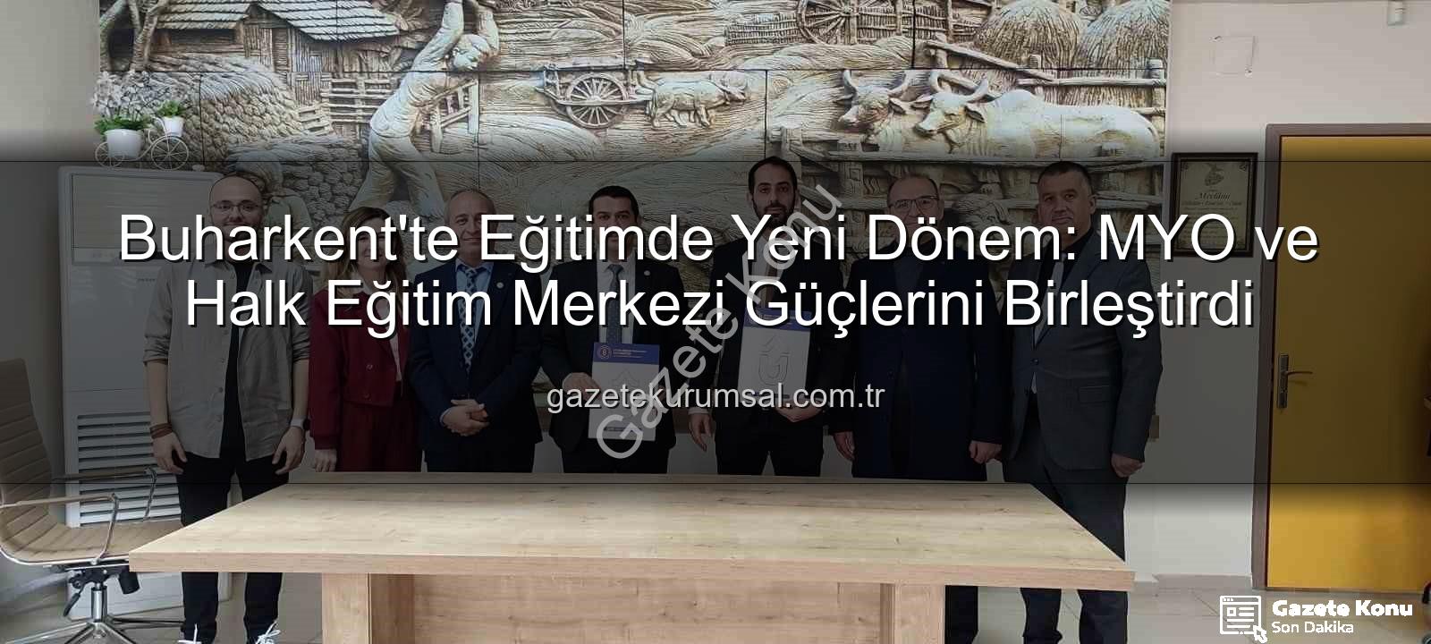 Buharkent eğitim iş birliği - Buharkent'te Eğitimde Yeni Dönem: MYO ve Halk Eğitim Merkezi El Ele Verdi!