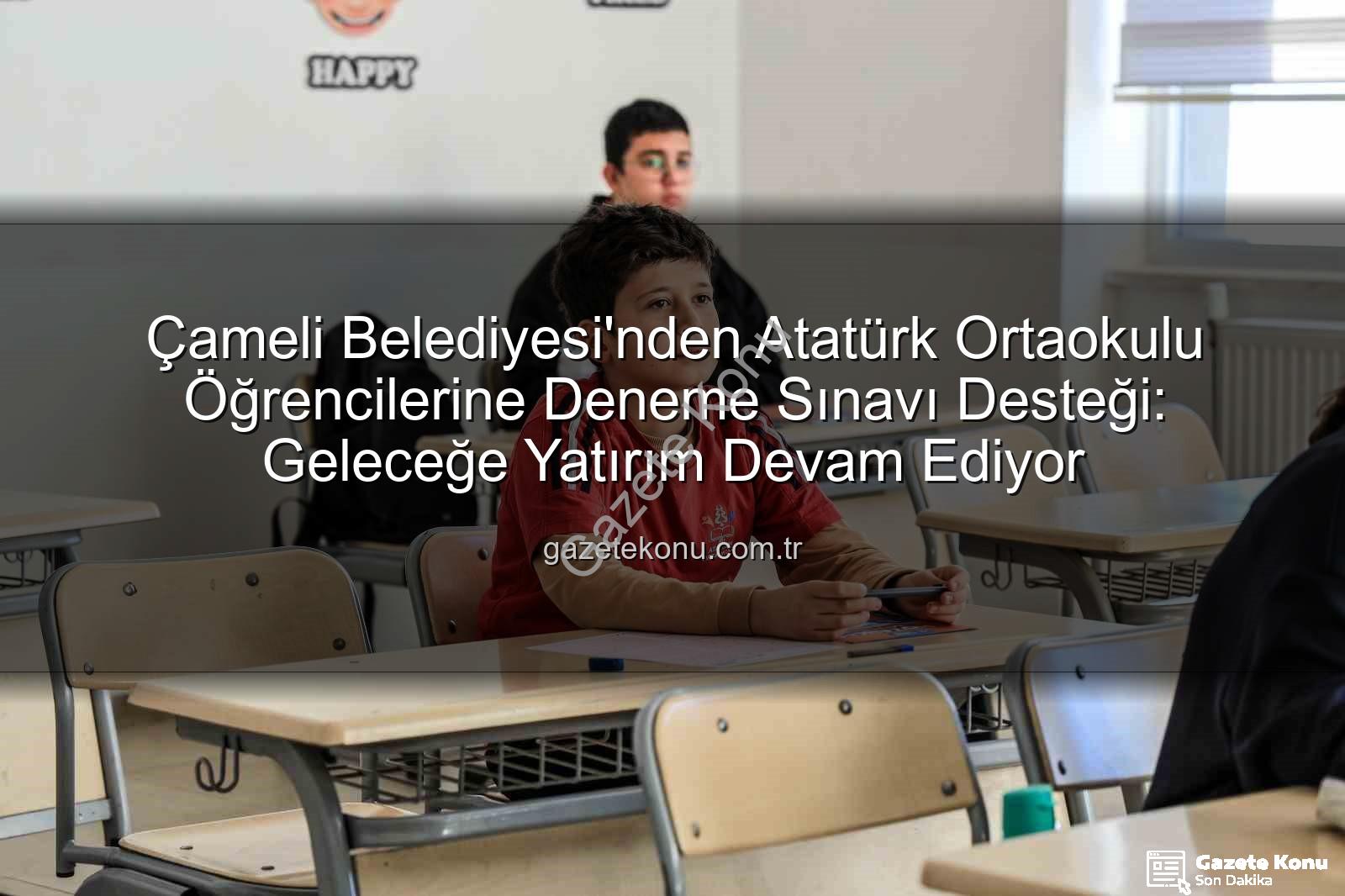 deneme sınavı desteği - Çameli Belediyesi'nden Atatürk Ortaokulu Öğrencilerine Deneme Sınavı Desteği: Geleceğe Yatırım Devam Ediyor