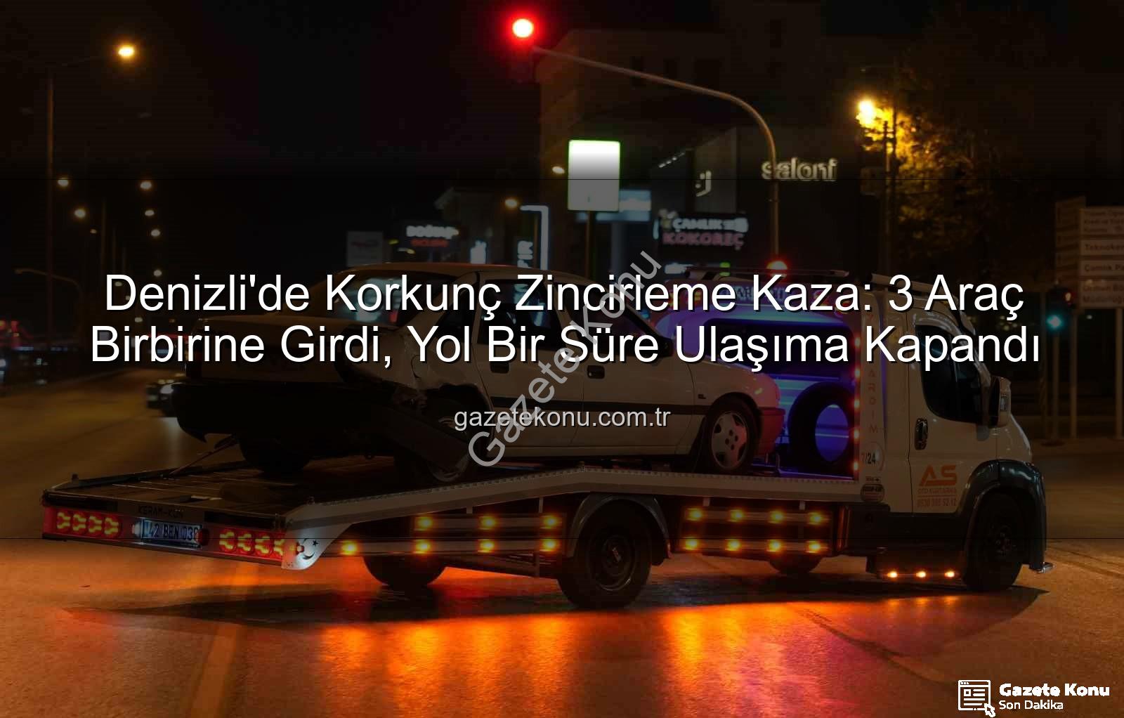 Denizli'de zincirleme kaza - Denizli'de Korkunç Zincirleme Kaza: 3 Araç Birbirine Girdi, Yol Bir Süre Ulaşıma Kapandı